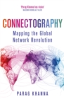 Connectography : Mapping the Global Network Revolution - Book