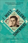 I Must Belong Somewhere : An extraordinary family tale of survival - eBook
