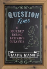 Question Time : A Journey Round Britain's Quizzes - eBook