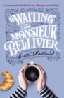 Waiting For Monsieur Bellivier : A dazzling mystery set in contemporary Paris - eBook