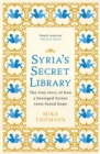 Syria's Secret Library : The true story of how a besieged Syrian town found hope - Book