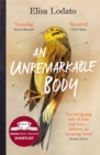An Unremarkable Body : Shortlisted for the Costa First Novel Award 2018 - Book