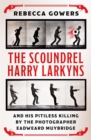 The Scoundrel Harry Larkyns and his Pitiless Killing by the Photographer Eadweard Muybridge - Book