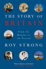 The Story of Britain : From the Romans to the Present - Book