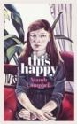 This Happy : Shortlisted for the An Post Irish Book Awards 2020 - Book