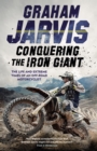 Conquering the Iron Giant : The Life and Extreme Times of an Off-road Motorcyclist - eBook