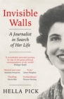 Invisible Walls : A Journalist in Search of Her Life - Book