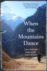 When the Mountains Dance : Love, loss and hope in the heart of Italy - eBook