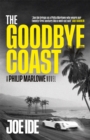 The Goodbye Coast : A Philip Marlowe Novel - Book