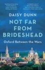Not Far From Brideshead : Oxford Between the Wars - Book