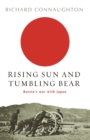 Rising Sun And Tumbling Bear : Russia's War with Japan - eBook