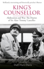 King's Counsellor : Abdication and War: the Diaries of Sir Alan Lascelles edited by Duff Hart-Davis - Book
