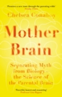 Mother Brain : Separating Myth from Biology   the Science of the Parental Brain - eBook