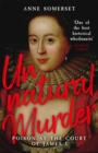 Unnatural Murder: Poison In The Court Of James I : A Gripping Historical Whodunnit for fans of MARY & GEORGE - Book