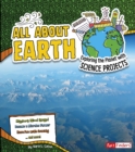 All About Earth : Exploring the Planet with Science Projects - eBook