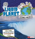 Liquid Planet : Exploring Water on Earth with Science Projects - eBook