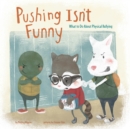 Pushing Isn't Funny : What to Do About Physical Bullying - eBook