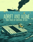 Adrift and Alone : True Stories of Survival at Sea - eBook