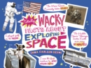 Totally Wacky Facts About Exploring Space - Book
