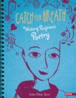 Catch Your Breath : Writing Poignant Poetry - eBook