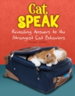 Cat Speak : Revealing Answers to the Strangest Cat Behaviours - eBook