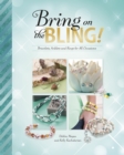 Bring on the Bling! : Bracelets, Anklets and Rings for All Occasions - Book
