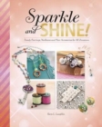 Sparkle and Shine! : Trendy Earrings, Necklaces and Hair Accessories for All Occasions - Book