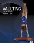 Vaulting : Tips, Rules, and Legendary Stars - Book