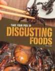 Take Your Pick of Disgusting Foods - eBook