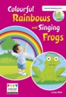 Colourful Rainbows and Singing Frogs : Shared Reading Level 1 - Book