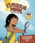 Curious Pearl Investigates Light : 4D An Augmented Reality Science Experience - eBook
