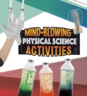 Mind-Blowing Physical Science Activities - Book