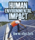 Human Environmental Impact : How We Affect Earth - Book