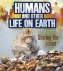 Humans and Other Life on Earth : Sharing the Planet - Book