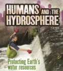 Humans and the Hydrosphere : Protecting Earth's Water Sources - eBook