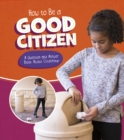 How to Be a Good Citizen : A Question and Answer Book About Citizenship - Book
