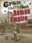 Gross Facts About the Roman Empire - Book