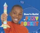 How to Build a Fizzy Rocket - Book