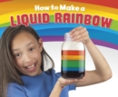How to Make a Liquid Rainbow - Book