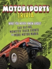 Motorsports Trivia : What You Never Knew About Car Racing, Monster Truck Events and More Motor Mania - eBook