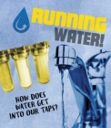 Running Water! : How does water get into our taps? - Book