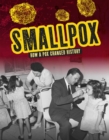 Smallpox : How a Pox Changed History - Book