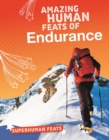 Amazing Human Feats of Endurance - Book