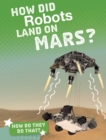 How Did Robots Land on Mars? - Book