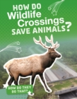 How Do Wildlife Crossings Save Animals? - Book