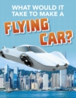 What Would it Take to Build a Flying Car? - Book
