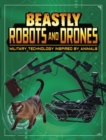 Beastly Robots and Drones : Military Technology Inspired by Animals - eBook
