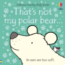 That's not my polar bear… : A Christmas and Winter Book for Kids - Book