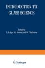 Introduction to Glass Science : Proceedings of a Tutorial Symposium held at the State University of New York, College of Ceramics at Alfred University, Alfred, New York, June 8-19, 1970 - Book