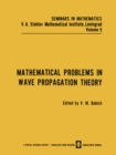 Mathematical Problems in Wave Propagation Theory - eBook